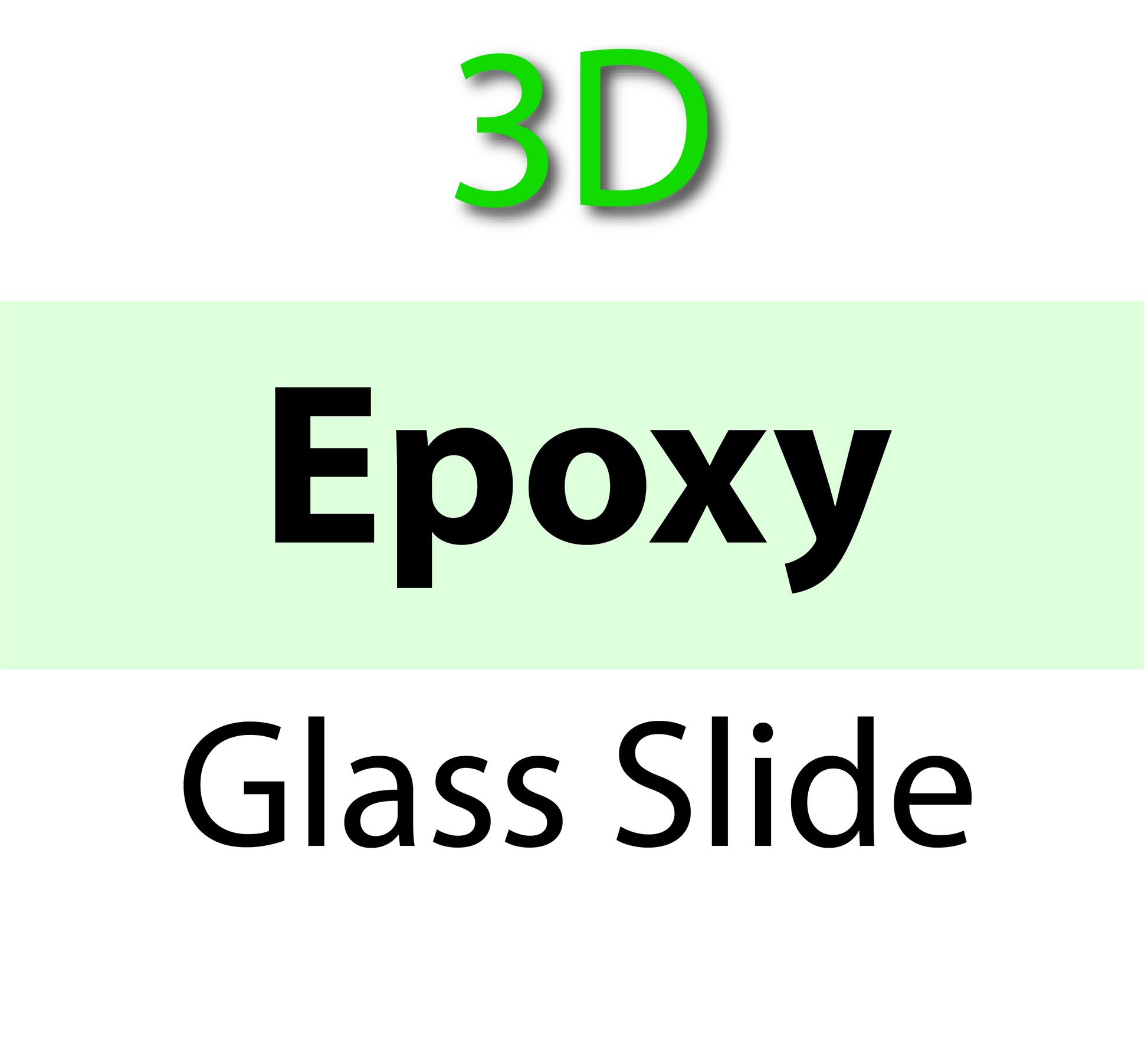 3D epoxy glass slide